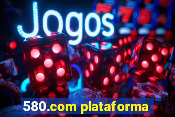 580.com plataforma